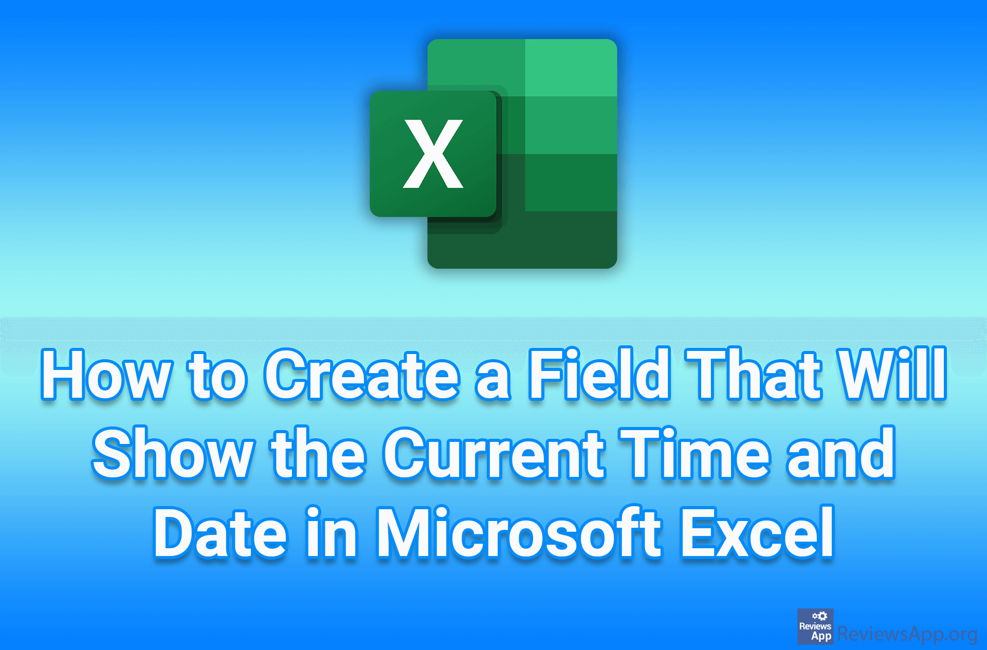 How to Create a Field That Will Show the Current Time and Date in Microsoft Excel