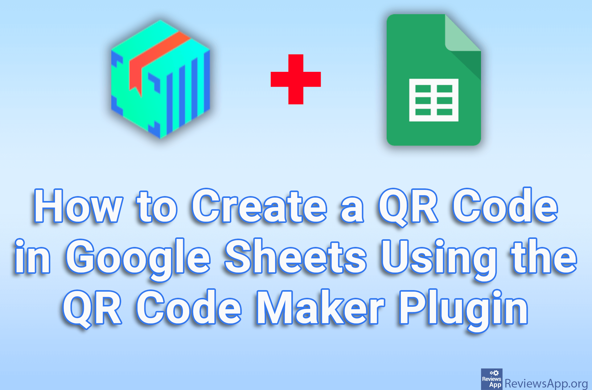 How to Create a QR Code in Google Sheets Using the QR Code Maker Plugin