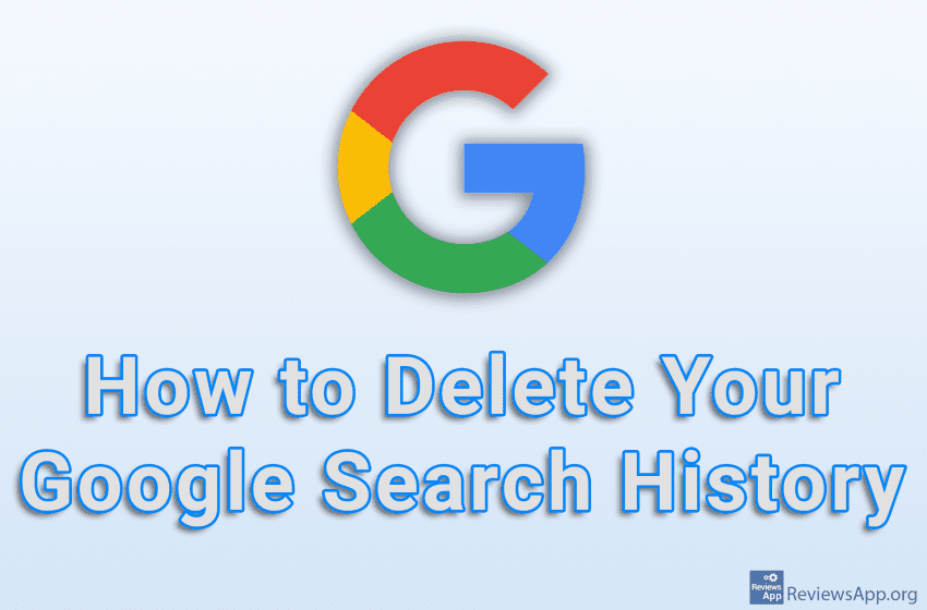 How to Delete Your Google Search History