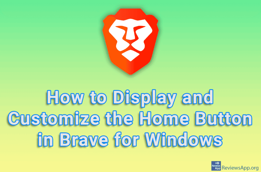 How to Display and Customize the Home Button in Brave for Windows