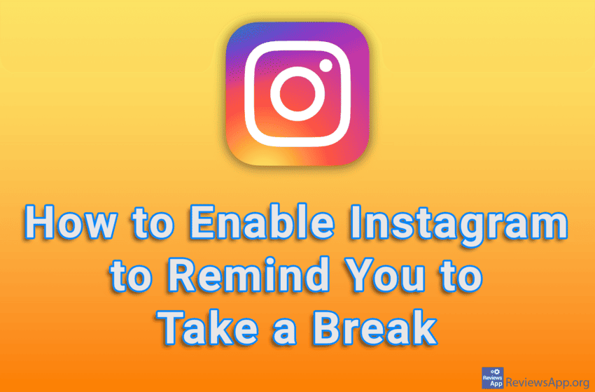  How to Enable Instagram to Remind You to Take a Break
