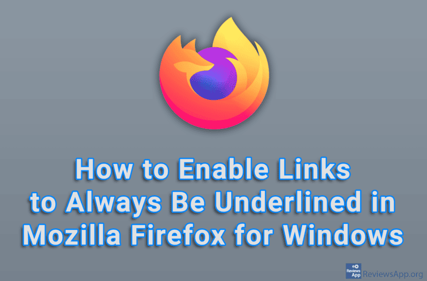 How to Enable Links to Always Be Underlined in Mozilla Firefox for Windows