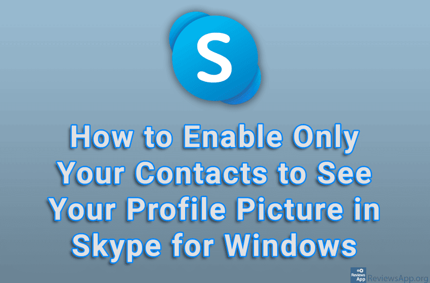  How to Enable Only Your Contacts to See Your Profile Picture in Skype for Windows