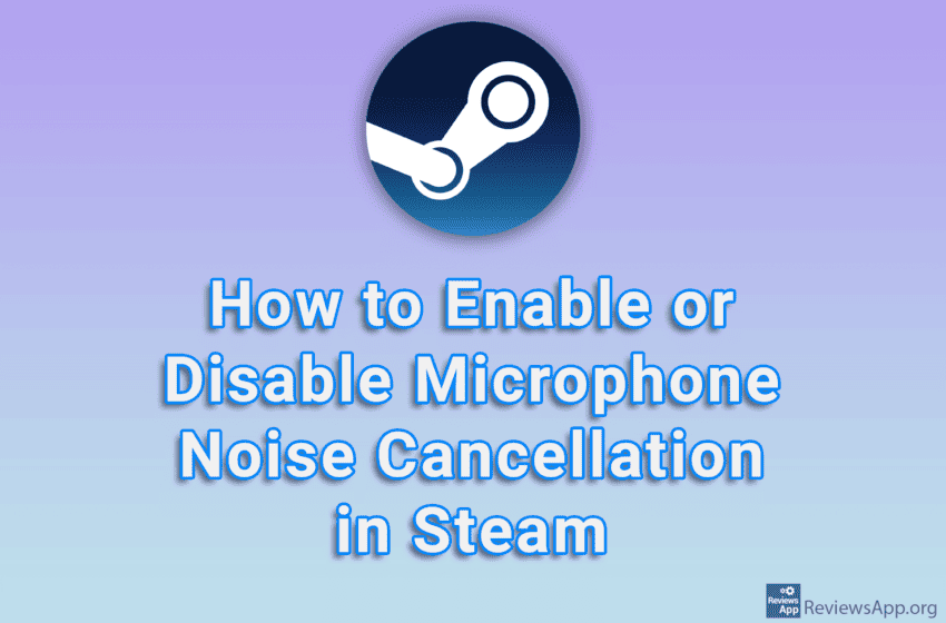  How to Enable or Disable Microphone Noise Cancellation in Steam
