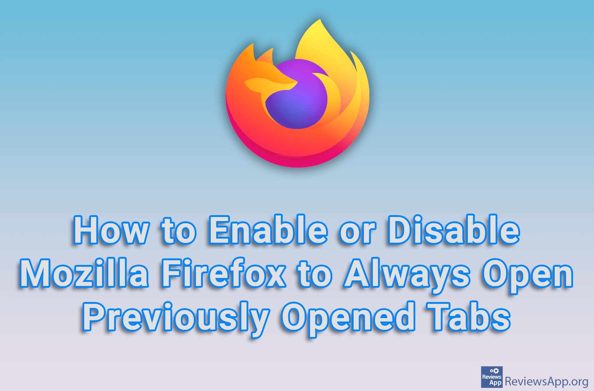 How to Enable or Disable Mozilla Firefox to Always Open Previously Opened Tabs