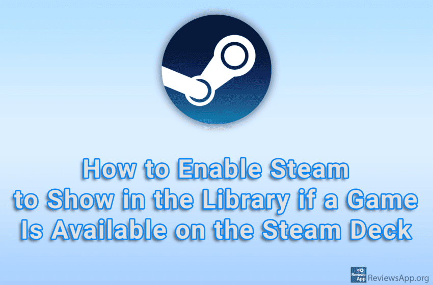 How to Enable Steam to Show in the Library if a Game Is Available on the Steam Deck