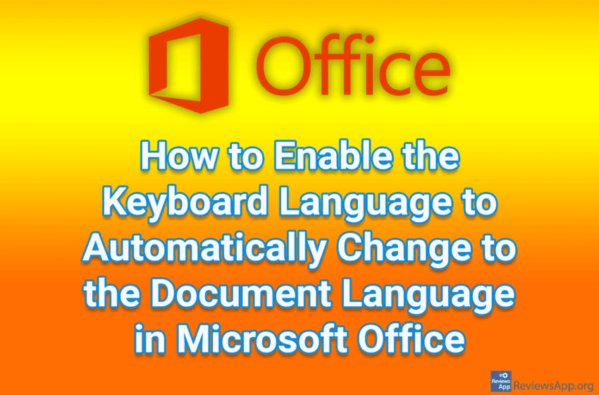 How to Enable the Keyboard Language to Automatically Change to the Document Language in Microsoft Office