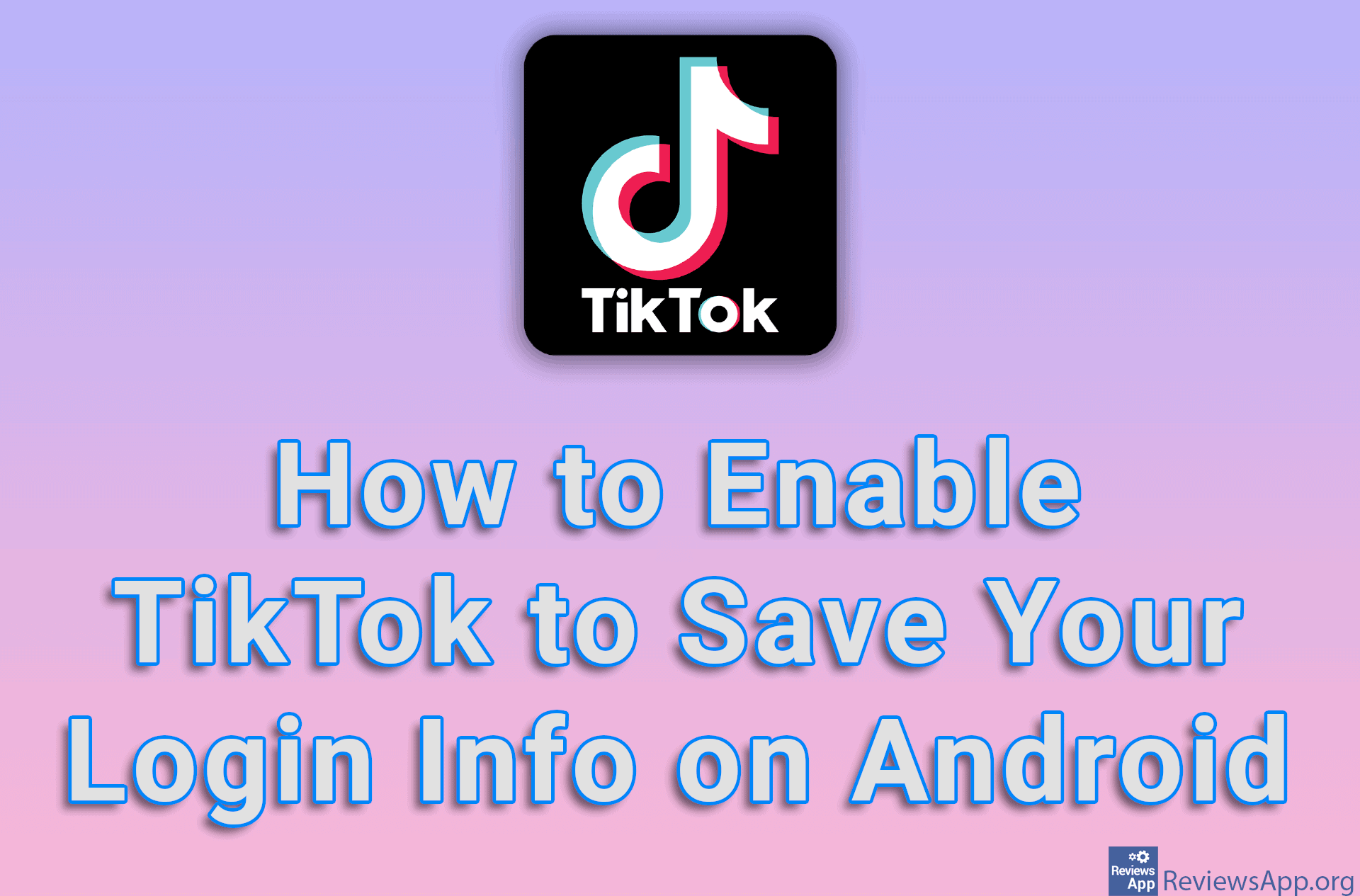 How to Enable TikTok to Save Your Login Info on Android
