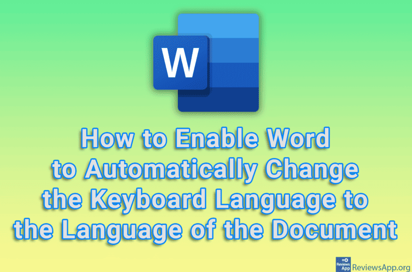  How to Enable Word to Automatically Change the Keyboard Language to the Language of the Document