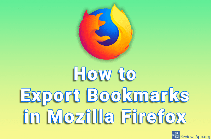 How to Export Bookmarks in Mozilla Firefox