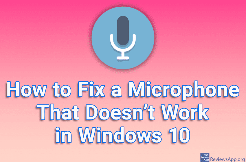  How to Fix a Microphone That Doesn’t Work in Windows 10
