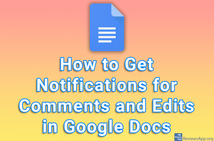  How to Get Notifications for Comments and Edits in Google Docs
