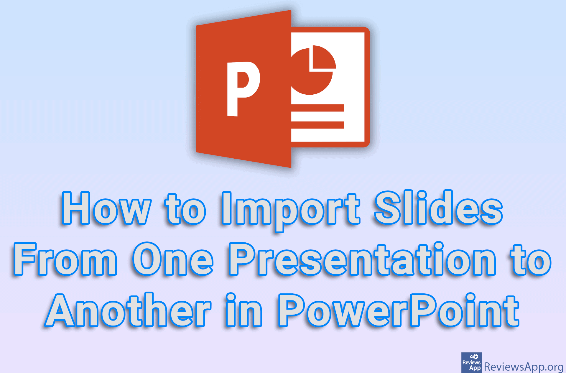 How to Import Slides From One Presentation to Another in PowerPoint