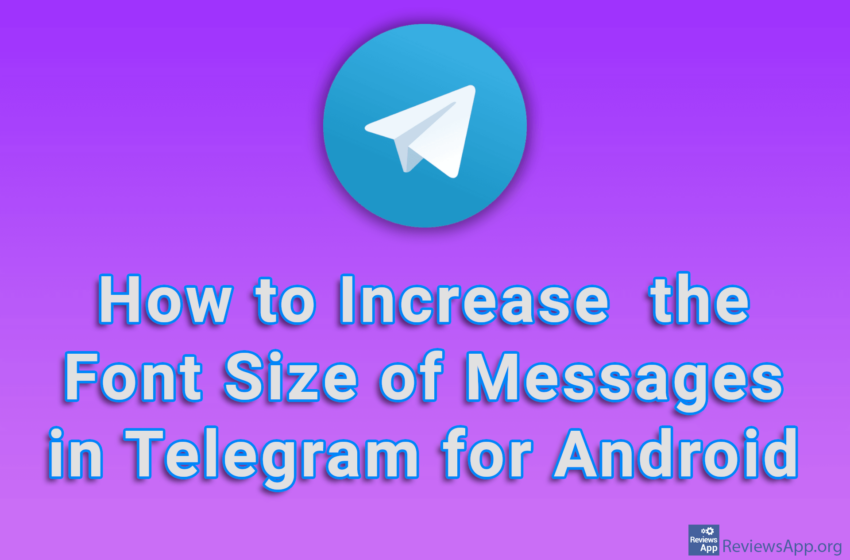  How to Increase the Font Size of Messages in Telegram for Android