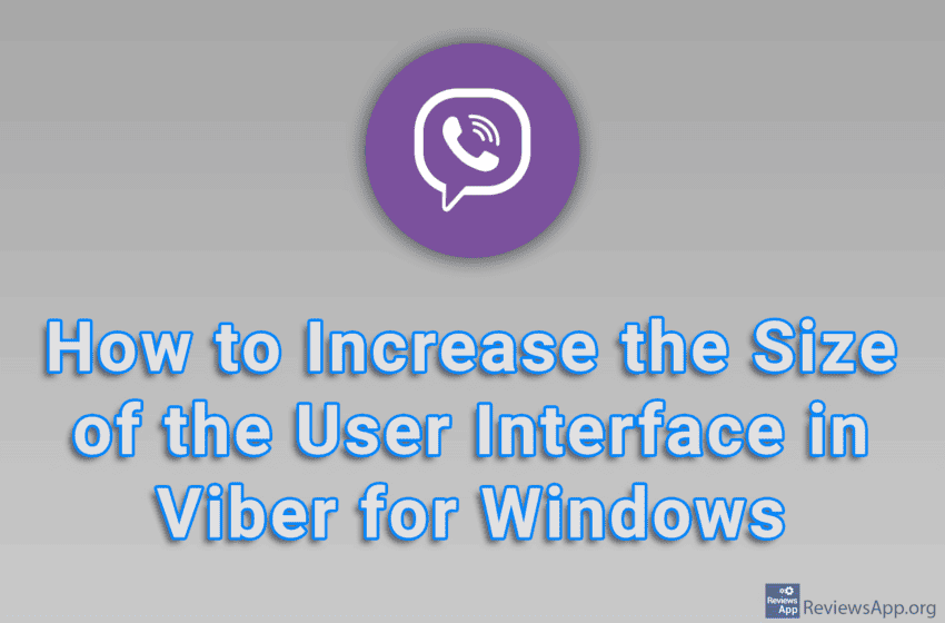 How to Increase the Size of the User Interface in Viber for Windows