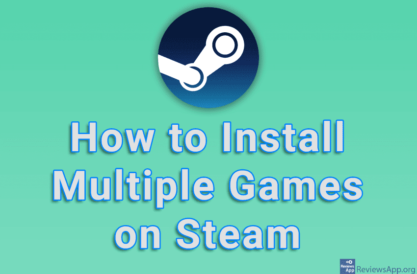  How to Install Multiple Games on Steam