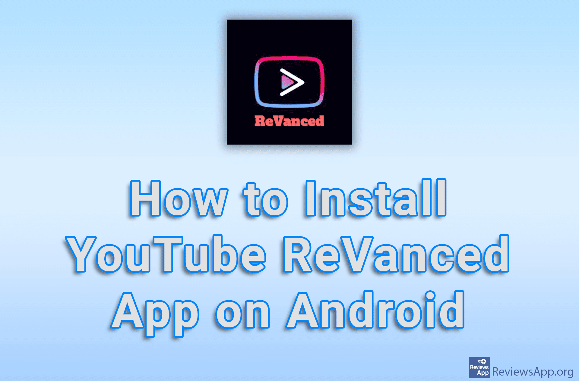 How to Install YouTube ReVanced App on Android