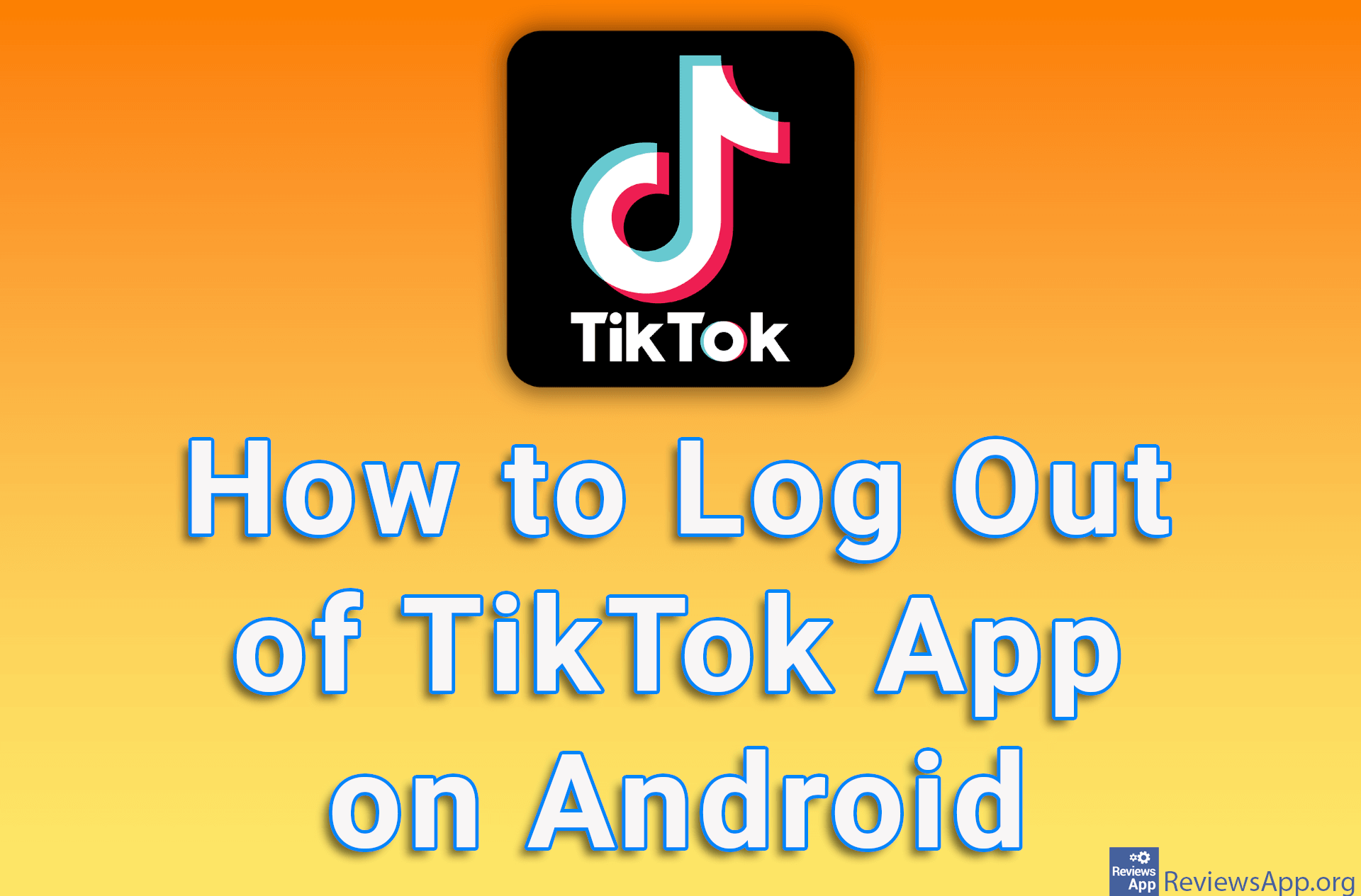 How to Log Out of TikTok App on Android
