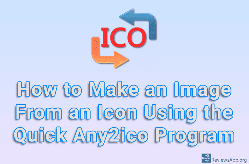 How to Make an Image From an Icon Using the Quick Any2ico Program