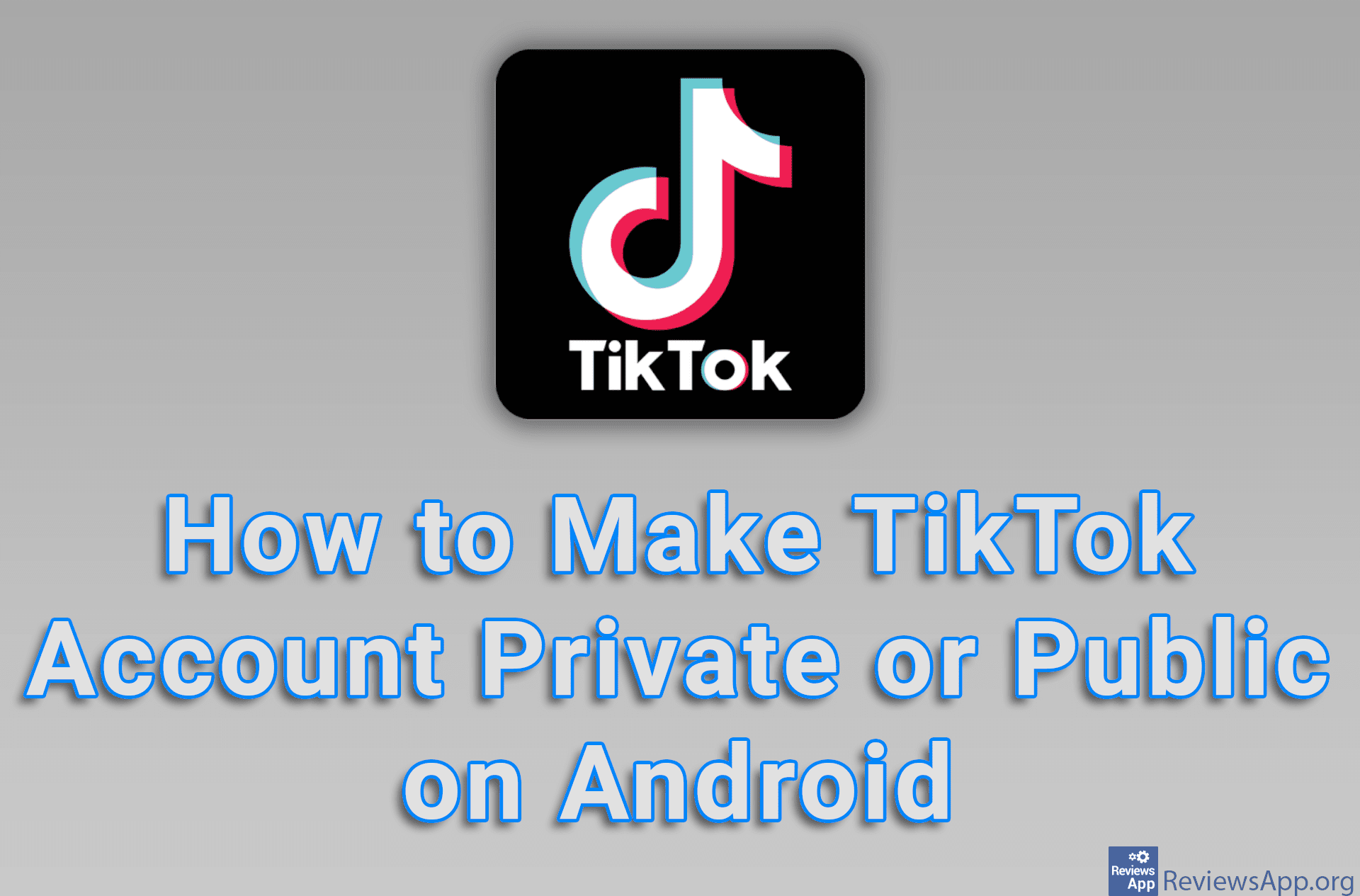 How To Make TikTok Account Private Or Public On Android ‐ Reviews App