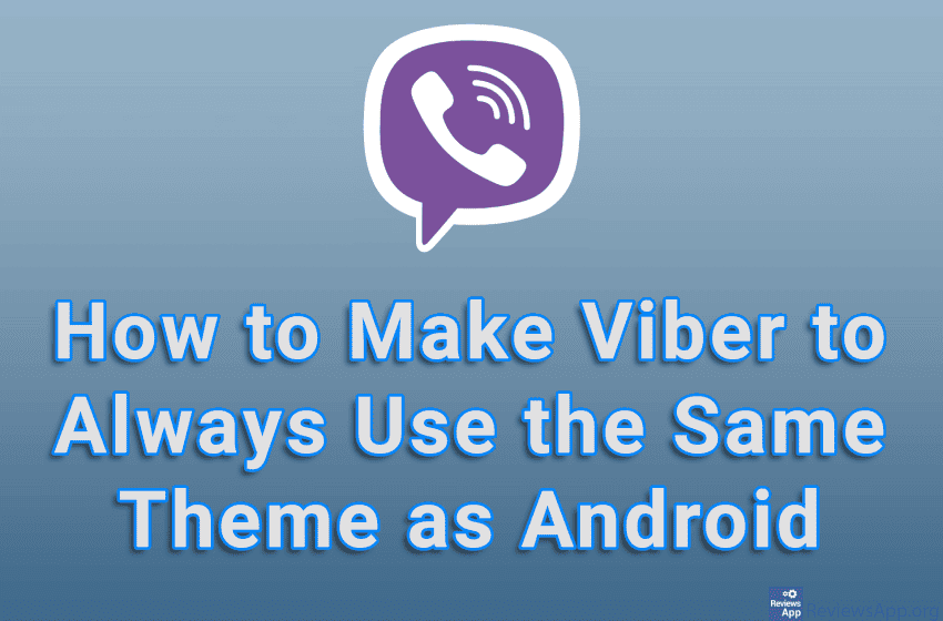 How to Make Viber to Always Use the Same Theme as Android