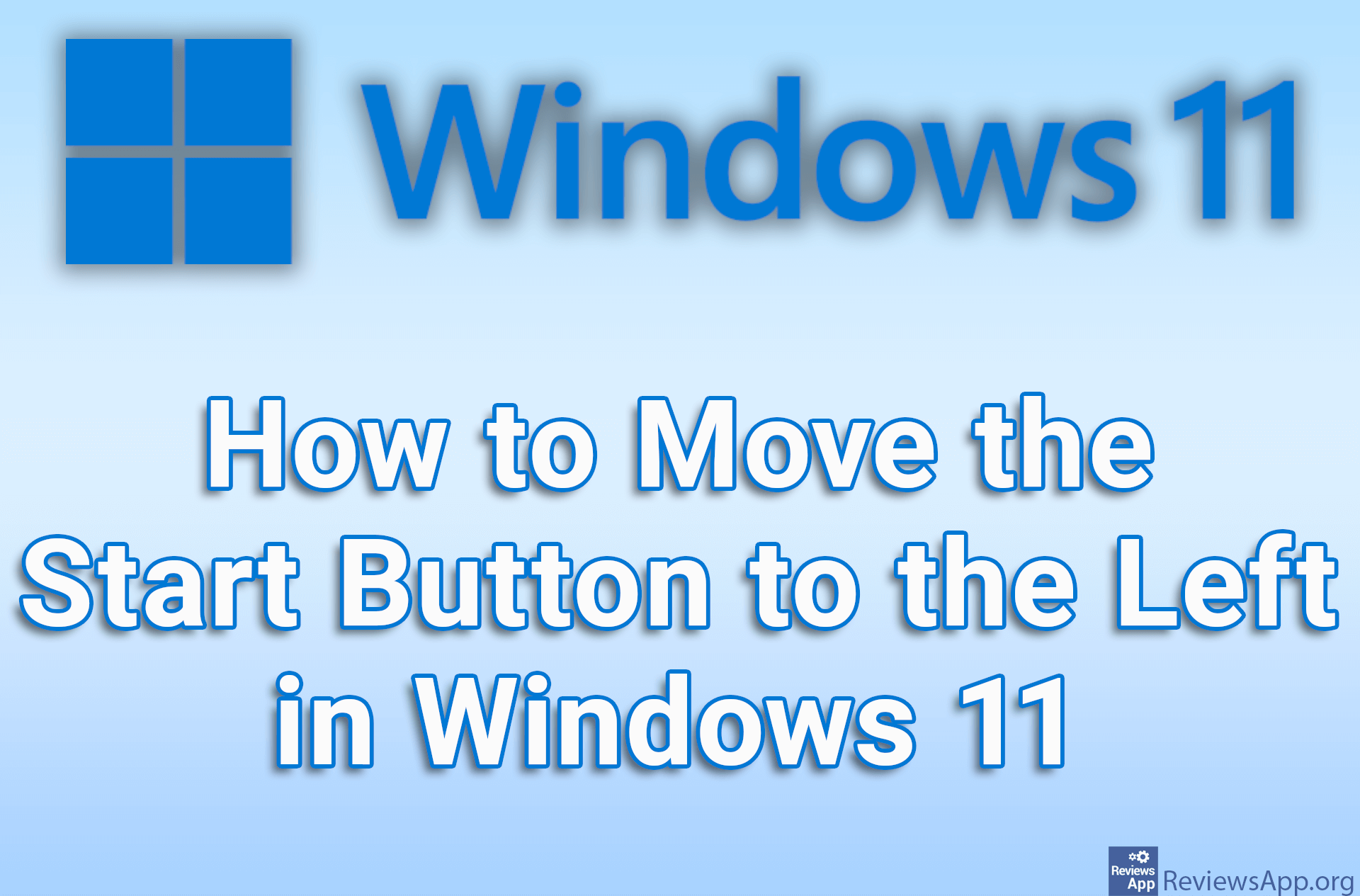 How to Move the Start Button to the Left in Windows 11