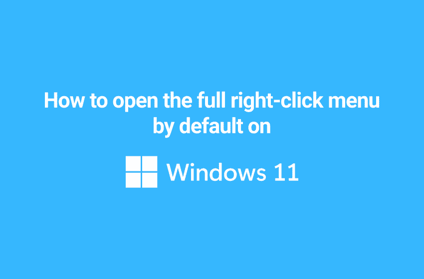  Windows 11 show full right click menu