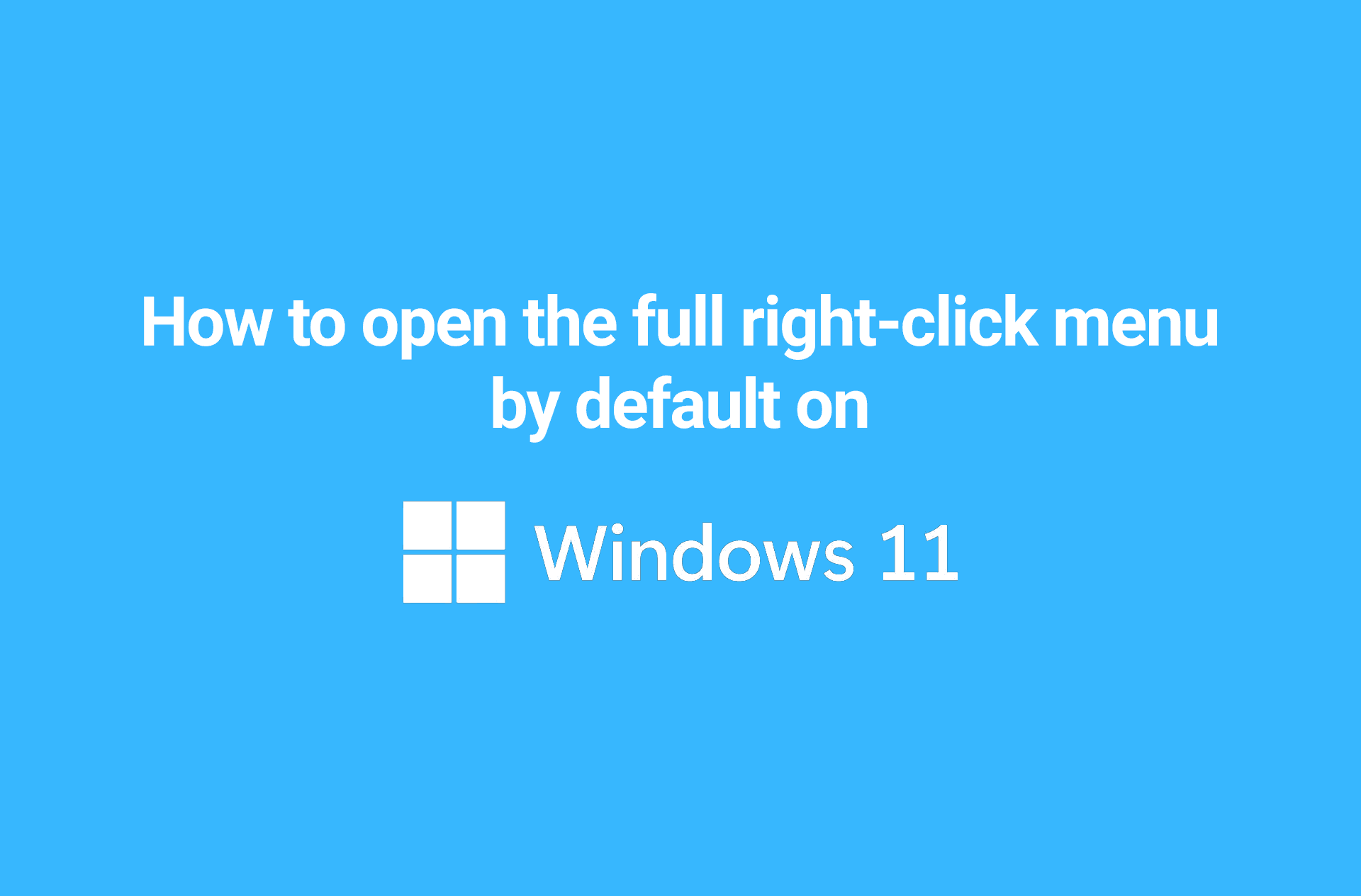 Windows 11 show full right click menu