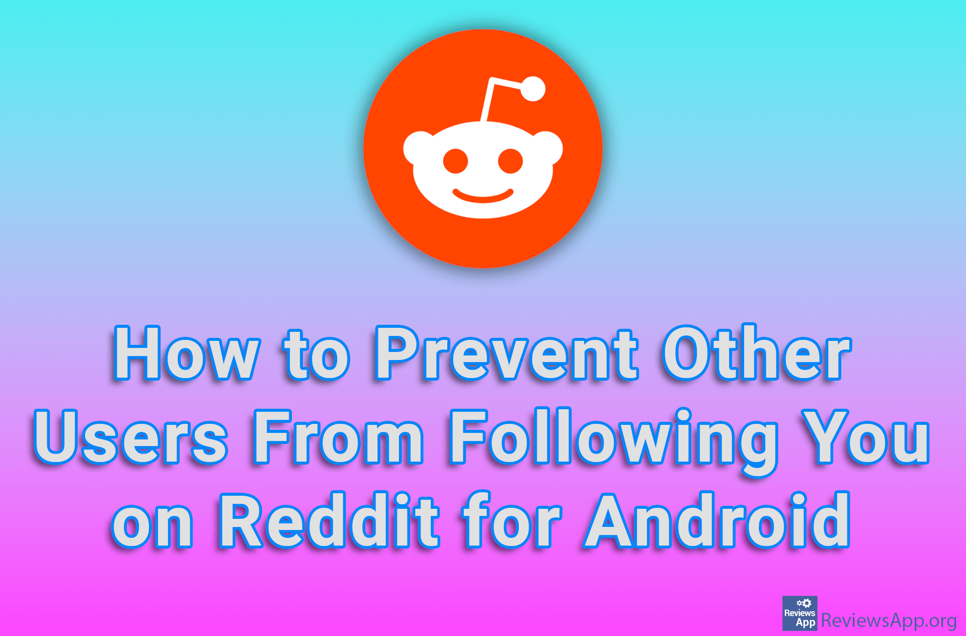 How to Prevent Other Users From Following You on Reddit for Android
