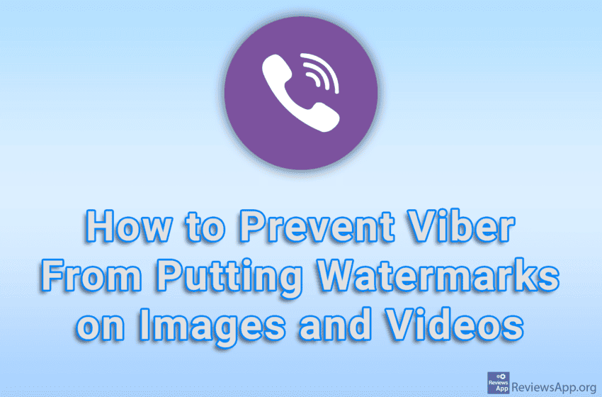  How to Prevent Viber From Putting Watermarks on Images and Videos