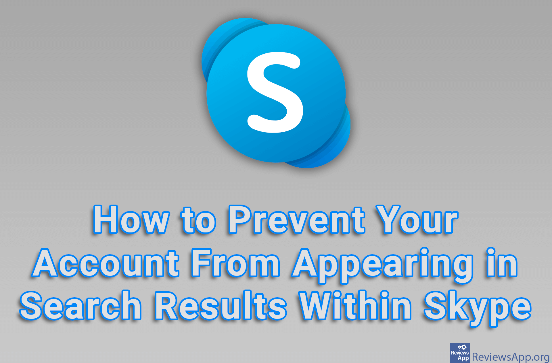How to Prevent Your Account From Appearing in Search Results Within Skype