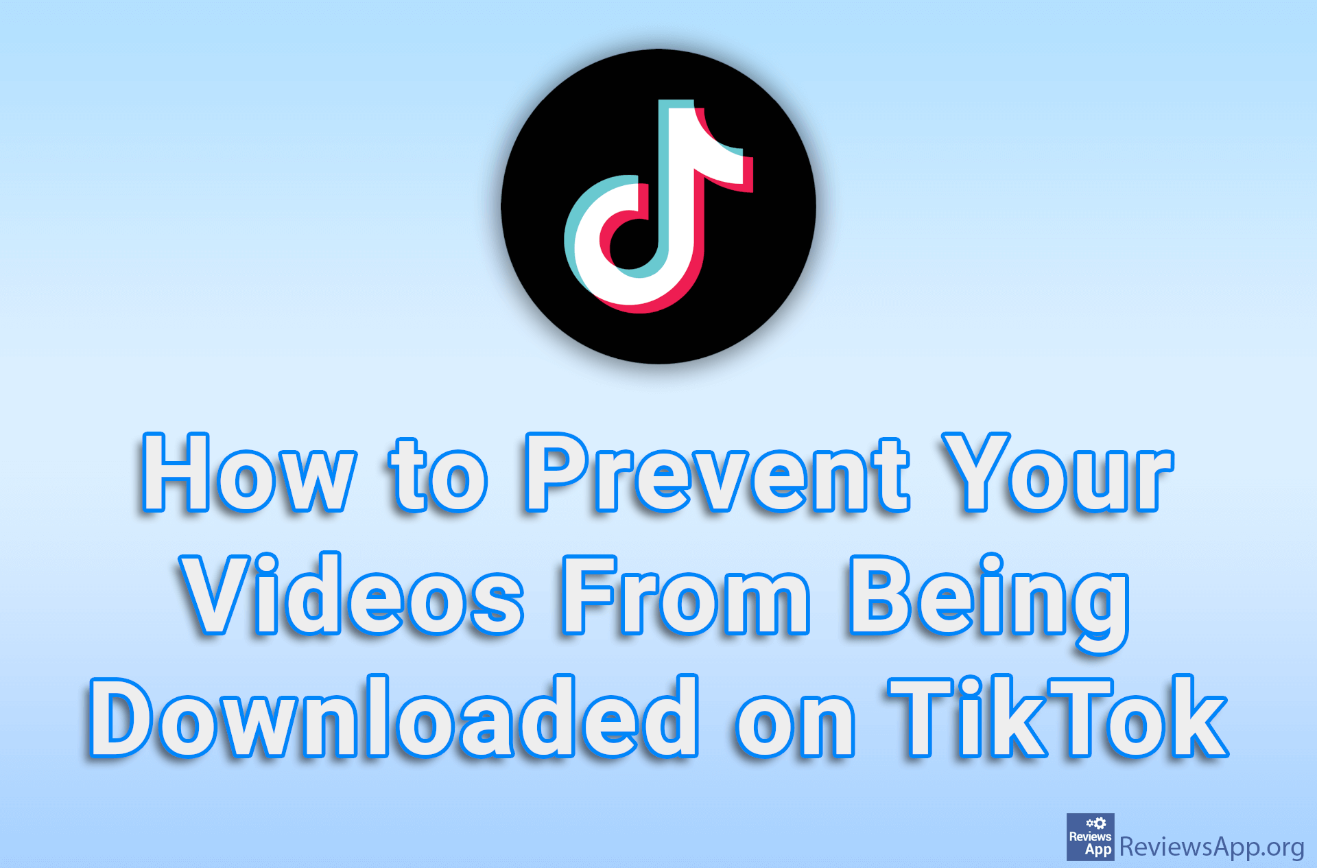 How to Prevent Your Videos From Being Downloaded on TikTok