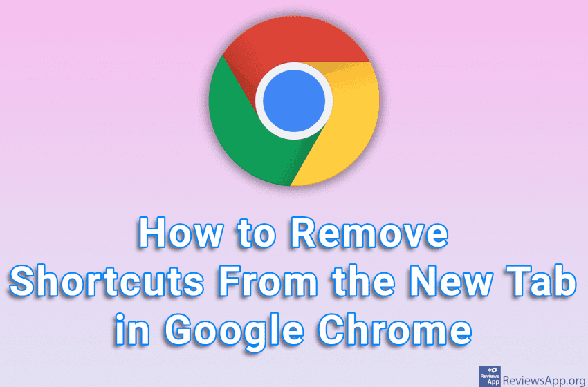 How to Remove Shortcuts From the New Tab in Google Chrome