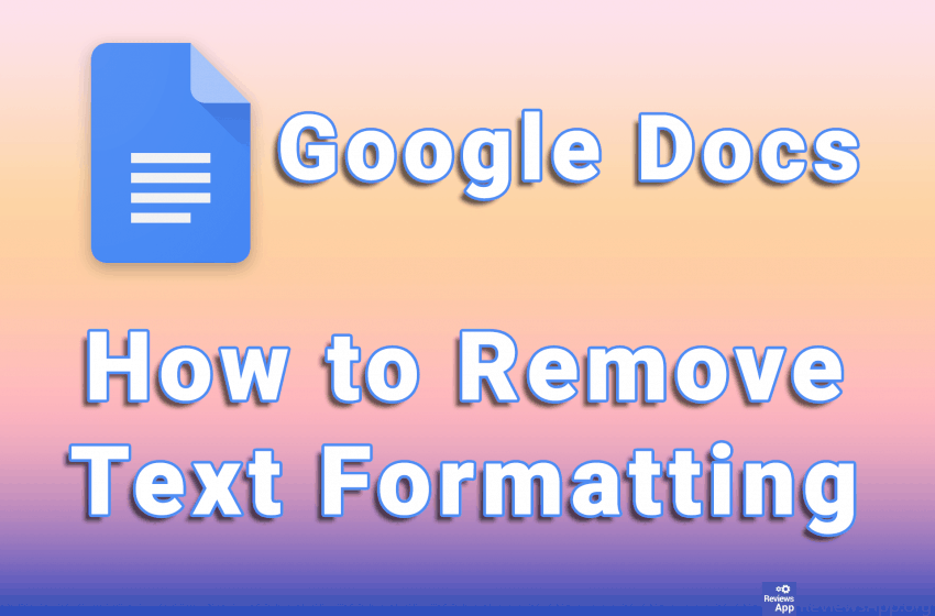  How to Remove Text Formatting In Google Docs