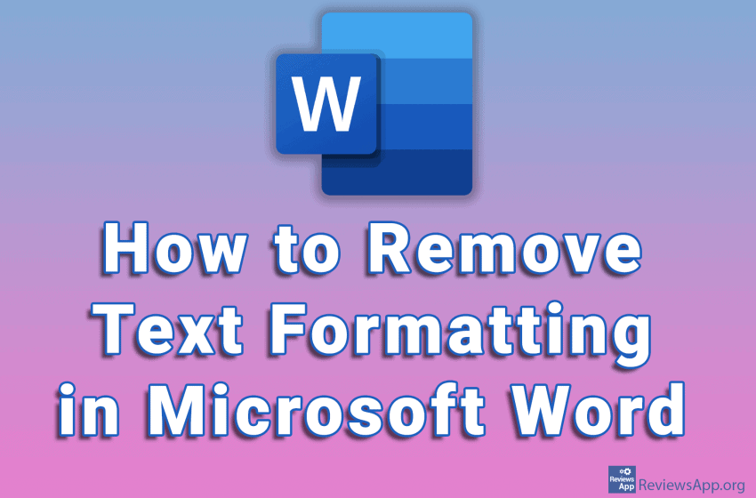 How to Remove Text Formatting in Microsoft Word