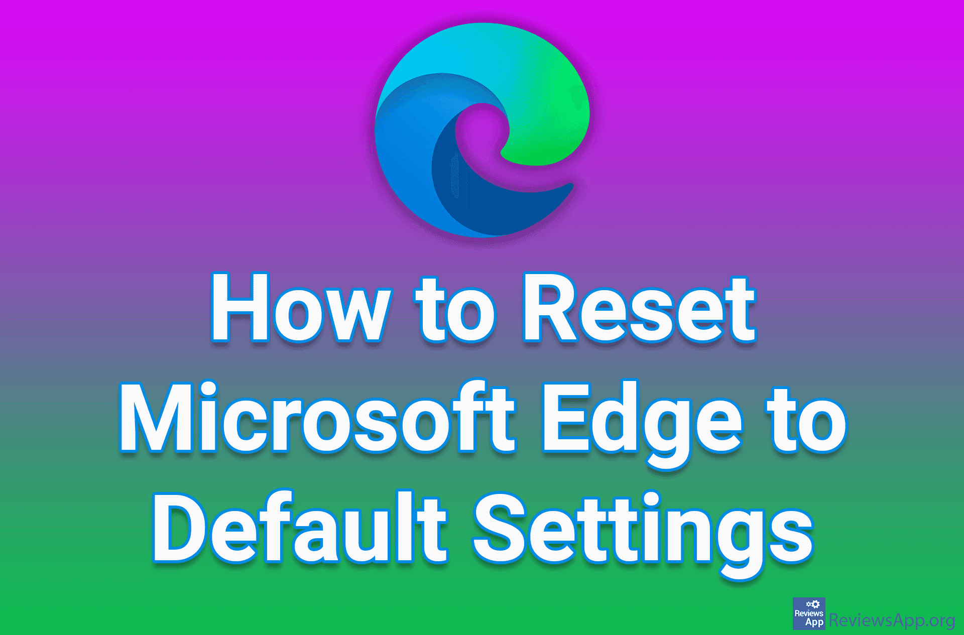 How to Reset Microsoft Edge to Default Settings