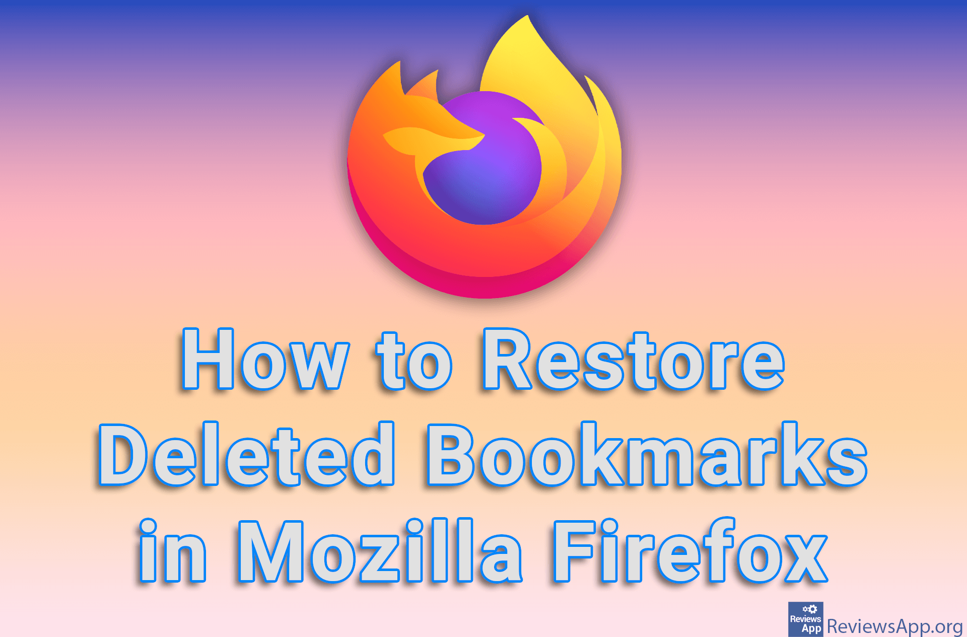 How to Restore Deleted Bookmarks in Mozilla Firefox