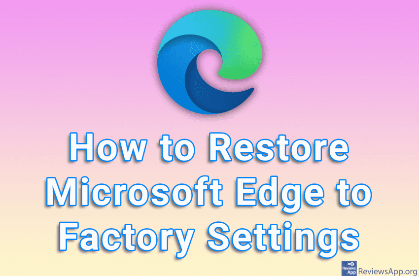 How to Restore Microsoft Edge to Factory Settings