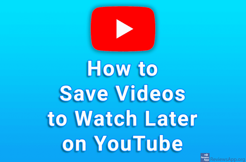  How to Save Videos to Watch Later on YouTube