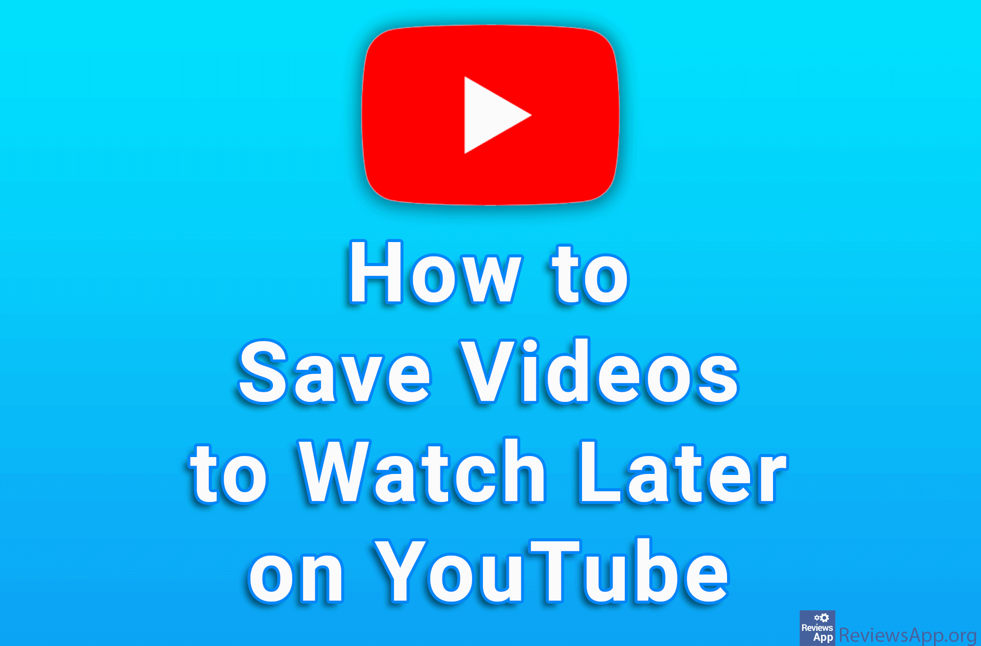 How to Save Videos to Watch Later on YouTube