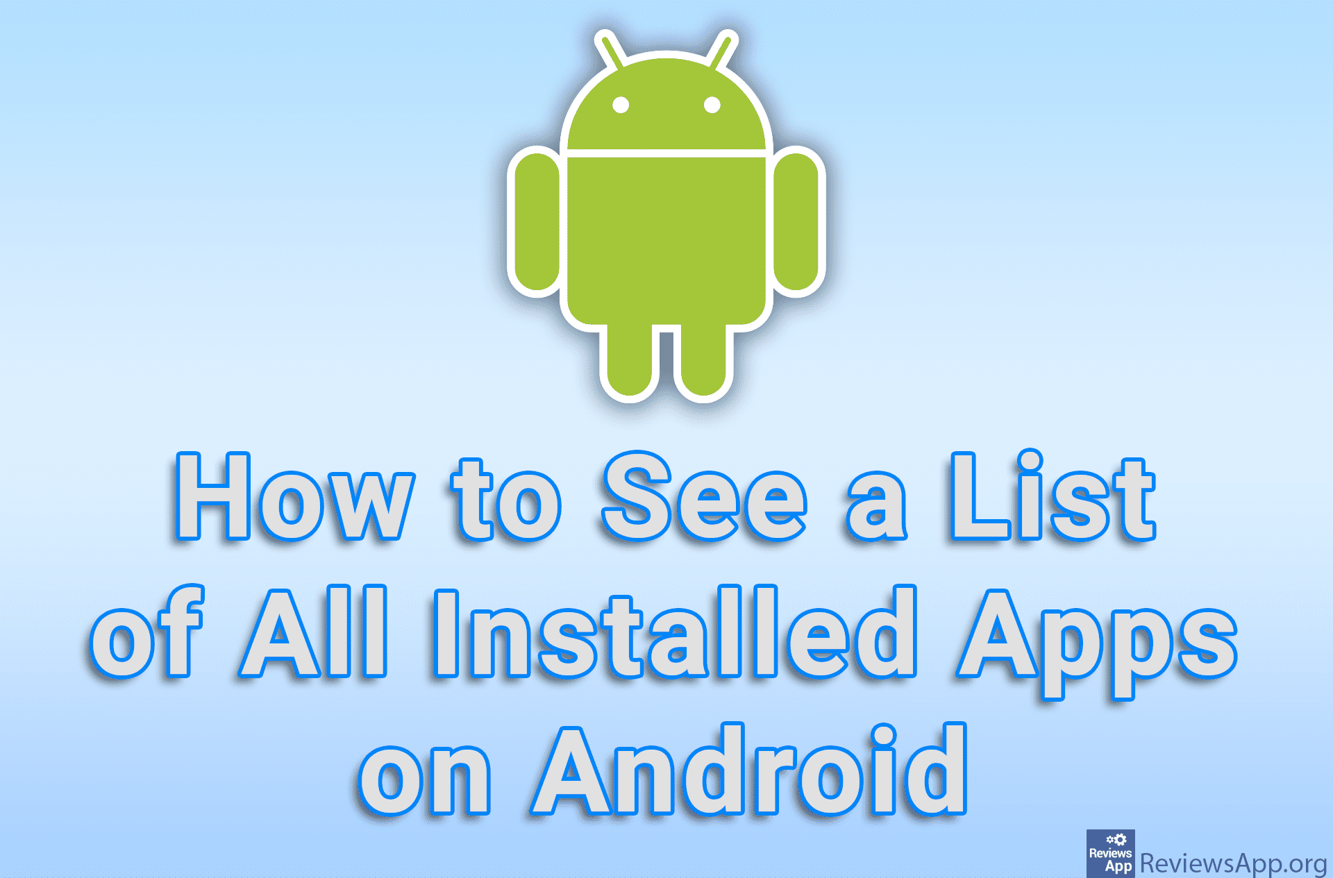 How to See a List of All Installed Apps on Android