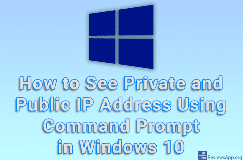 How to See Private and Public IP Address Using Command Prompt in Windows 10
