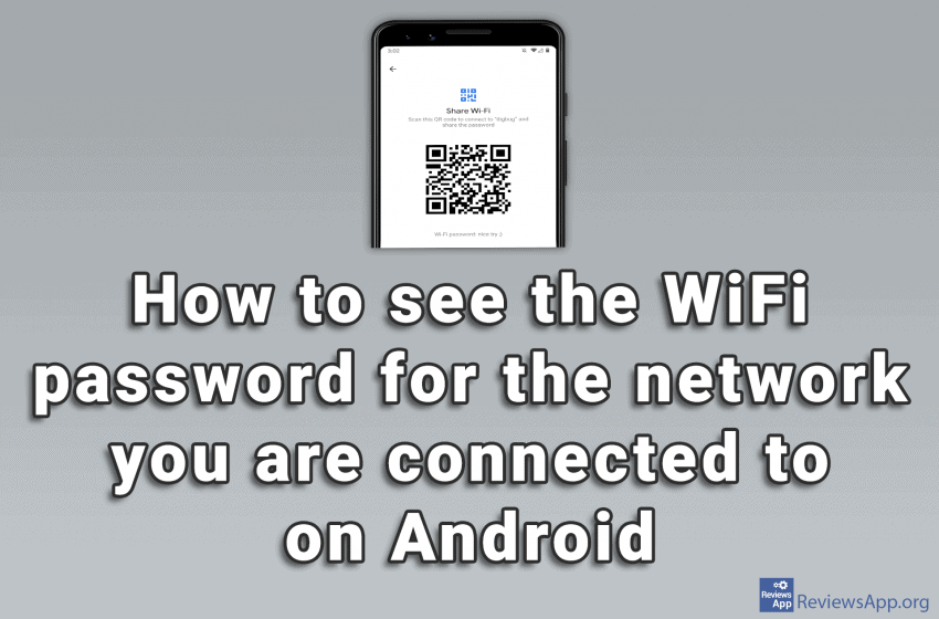 How to see the WiFi password for the network you are connected to on Android