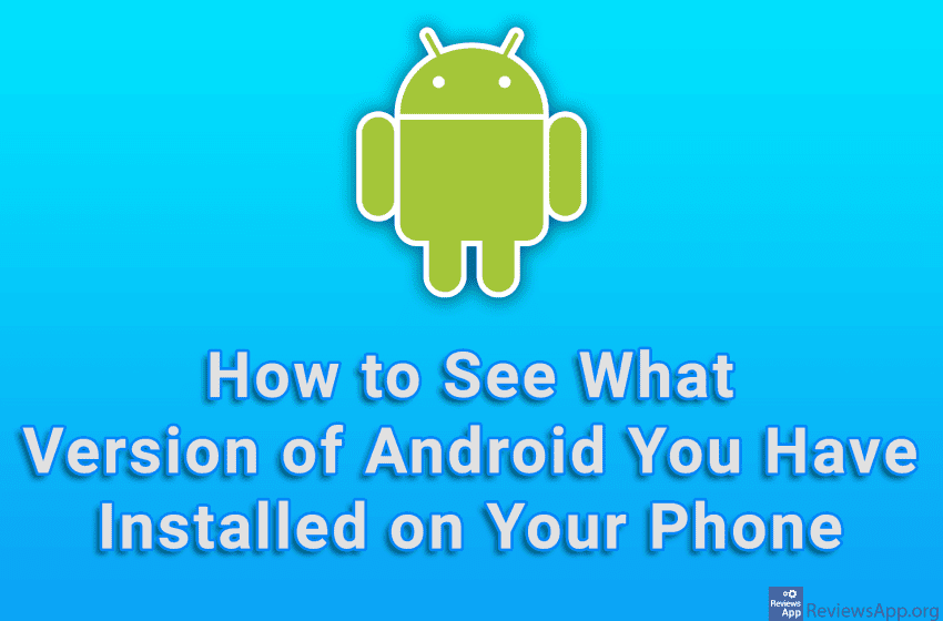  How to See What Version of Android You Have Installed on Your Phone