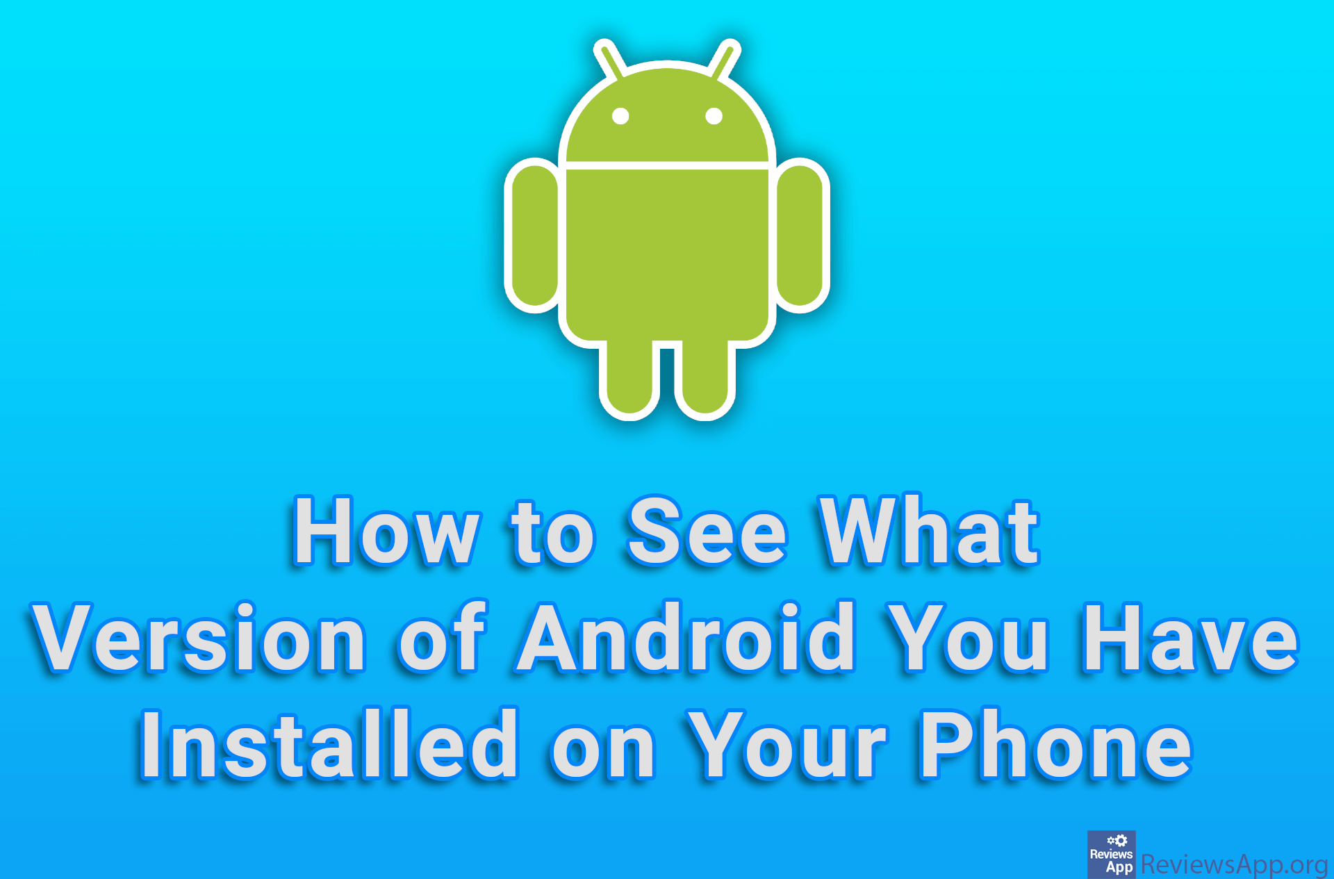 How to See What Version of Android You Have Installed on Your Phone