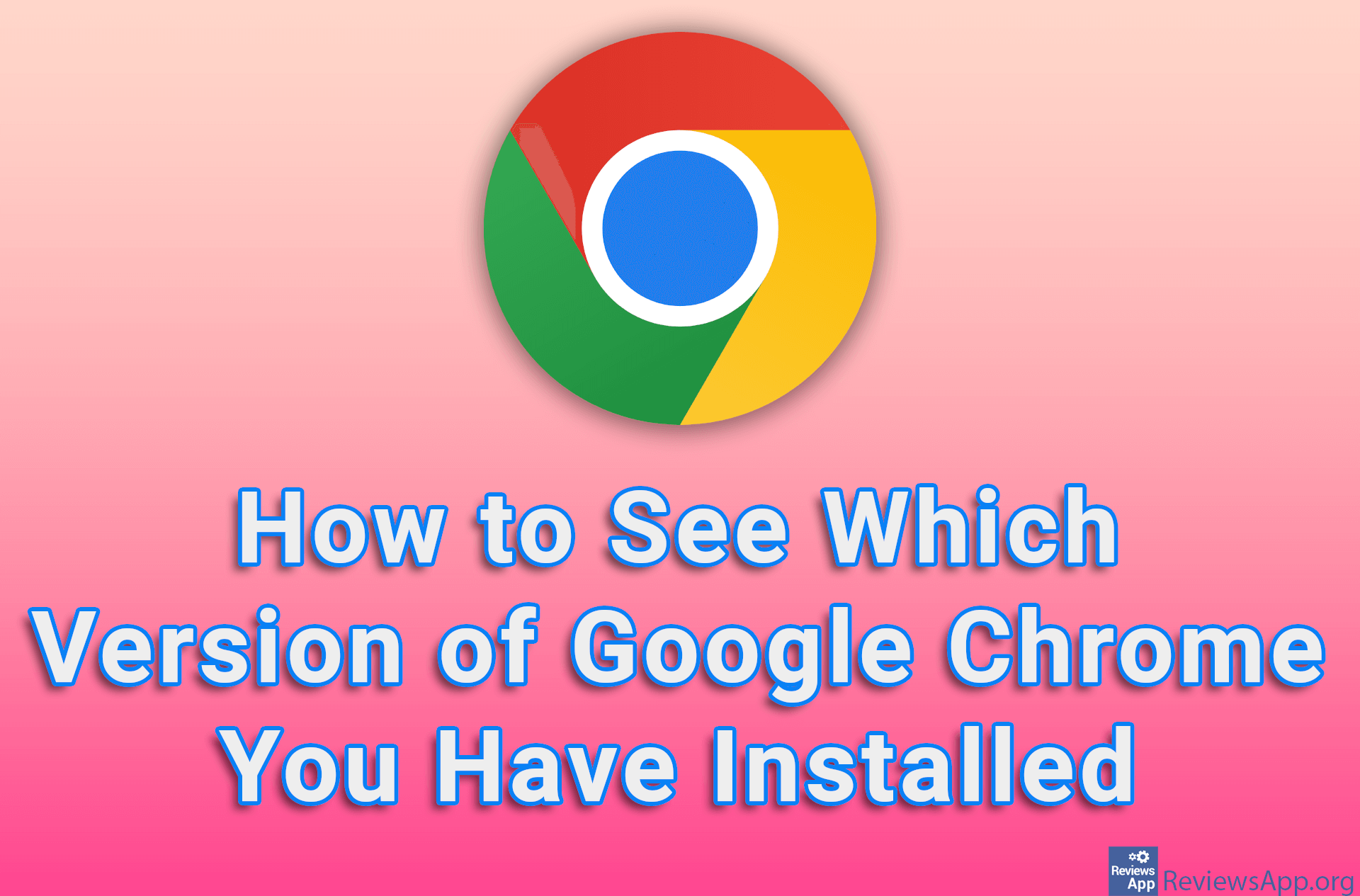 How to See Which Version of Google Chrome You Have Installed