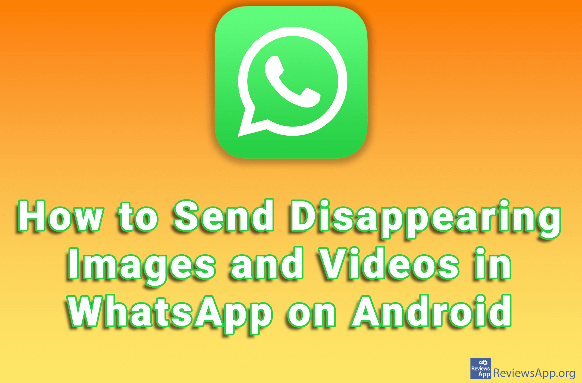 How to Send Disappearing Images and Videos in WhatsApp on Android