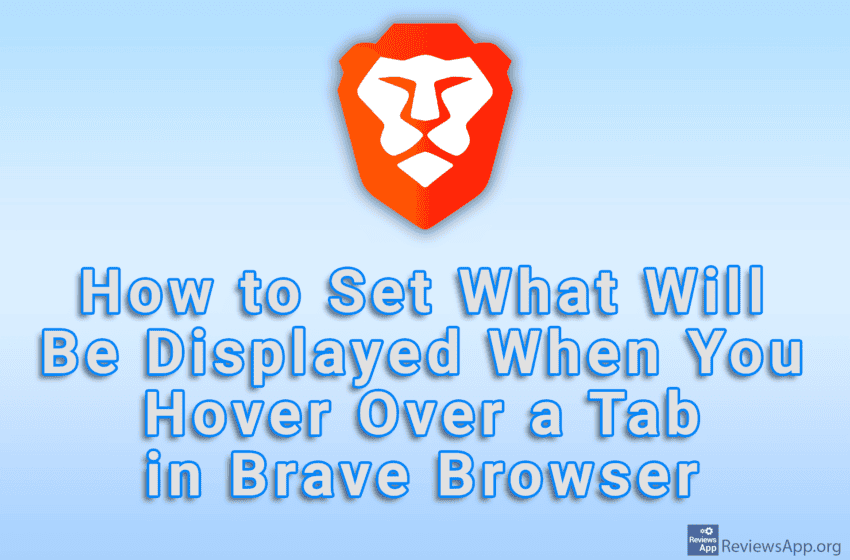 How to Set What Will Be Displayed When You Hover Over a Tab in Brave Browser