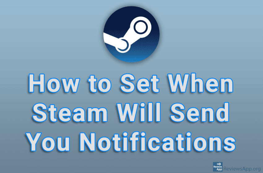  How to Set When Steam Will Send You Notifications