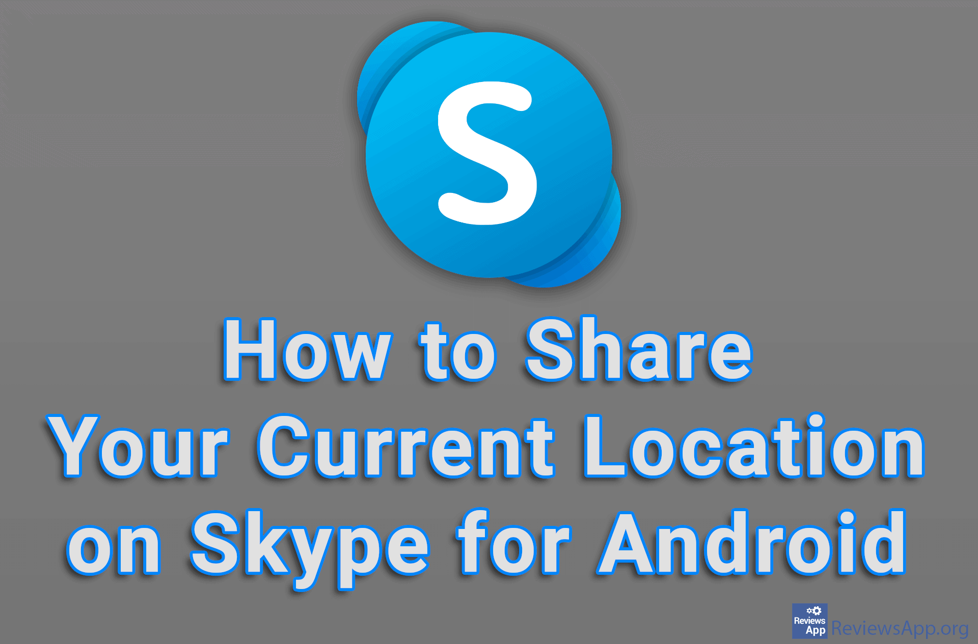 How to Share Your Current Location on Skype for Android